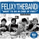 Felix! (The Band) - What To Do In Case Of Fire?