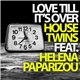 HouseTwins Feat. Helena Paparizou - Love Till It's Over